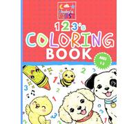 Baby’s First 123’s Coloring Book for Toddlers | Kids Aged 1-3: 100 Big Simple Counting Pictures to Learn Numbers - Early Learning and Fun!