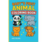 Baby’s First Animal Coloring Book: Adorable Simple Line Art for Little Hands: Fun and Easy Coloring Book for Toddlers and Preschoolers to Learn Animals and Colors