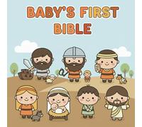 Baby’s First Bible: Gentle Stories of Faith for Babies and Toddlers: A Sweet Children’s Book with Simple Words, Bright Pictures, and Bible Heroes
