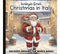 Baby’s First Christmas in Italy: Gentle Watercolor Holiday Book for Babies and Toddlers First Words | A Cozy Italian Christmas Story with Poinsettias, ... Traditions | Paperback | 6 x 6 inches