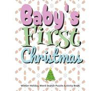 Baby’s First Christmas - Winter Holiday Word Search Puzzle Activity Book: A Heartfelt First Christmas Gift | Large Print 8.5×11 Word Find Book | ... & Cherished Family Memories, Stocking Stuffer