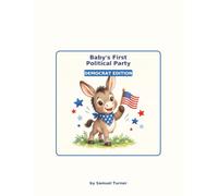 Baby’s First Political Party Democrat Edition