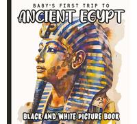 Baby’s First Trip to Ancient Egypt Book: High-Contrast Visual Stimulation for Newborns and Infants | Bold Art to Encourage Early Vision, Curiosity, and Learning | Paperback | Travel Size 6 x 6 inches