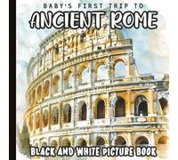 Baby’s First Trip to Ancient Rome Book: Gentle Art and First Words for Babies and Toddlers | Soft Watercolor Illustrations Featuring the Colosseum, ... Life | Travel Size 6 x 6 inches | Paperback