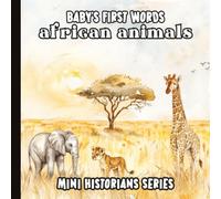 Baby’s First Words Book: African Animals: Gentle Safari Art for Babies and Toddlers | Early Learning About Nature and Wildlife with Watercolor ... Visual Focus | Paperback | 6 x 6 inches