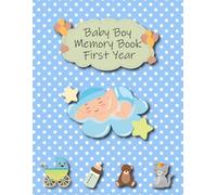 Baby’s First Year Memory Book: A Keepsake Journal to Capture Your Baby’s Milestones, Firsts, and Special Moments