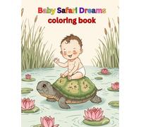 Baby Safari Dreams Coloring Book: A Whimsical Coloring Adventure of Babies Riding Tigers, Lions, and Jungle Friends