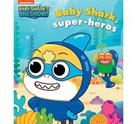 Baby Shark - Baby Shark, super-héros