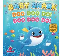 Baby Shark, Doo Doo Doo!: A Rhyming Ocean Adventure About Slowing Down and Having Fun Together