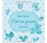 Baby Shower - C'est un garcon : Un beau livre d'or et album pour le baby shower ou la naissance pour garçons - 60 pages Format 21 x 21 cm NLFBP Editions (Auteur)