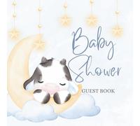 Baby Shower Guest Book: Cow Theme - Full Color Keepsake Book for Guests to Fill In