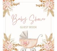 Baby Shower Guest Book: Cute Brown Boho Floral Stroller Celebration Memory Keepsake for Guests to Sign-In, Record Predictions, Newborn Wishes, & ... & Photos/Memories Pages to Welcome New Infant