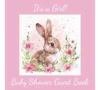 Baby Shower Guest Book: It's a Girl: Pink and White Bunny Design | 120 pages, 8.5” x 8.5” | BONUS Gift Tracker Log and Memories and Photos Keepsake ... | Wishes for Baby | Predictions | Sign-In