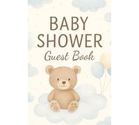 Baby Shower Guest Book - Welcome To The World: A Precious Keepsake For Your Baby’s First Celebration