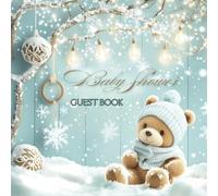 Baby Shower Guest Book: Winter-Themed Visitor Log for Boys: Guests' Sign-In, Predictions, Advice for Parents, Wishes for Baby, Gift Record, Photo, and Memory Pages