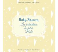 Baby Shower Les prédictions du futur bébé: Livre pour prédire l'arrivée du bébé | 100 pages | Format carré 8,5 x 8,5 | à vos pronostics