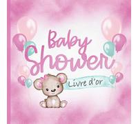 Baby Shower Livre d'Or: Pour les filles I Avec nounours et ballons roses I It's a Girl I Questions et souhaits créatifs pour le bébé I Cadeau pour la fête du bébé I Idée cadeau pour les parents