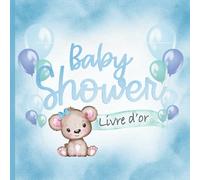 Baby Shower Livre d'Or: Pour les Garçons I Avec nounours et ballons bleus I It's a Boy I Questions et souhaits créatifs pour le bébé I Cadeau pour la fête du bébé I Idée cadeau pour les parents