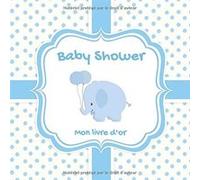 Baby Shower : Un beau livre d'or et album pour le baby shower ou la naissance pour les garçons - 60 pages Format 21 x 21 cm NLFBP Editions (Auteur)