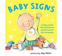 Baby Signs: A Baby-Sized Introduction to Speaking with Sign Language