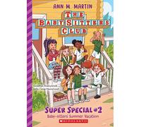 Baby-Sitters' Summer Vacation! (The Baby-Sitters Club: Super Special #2)