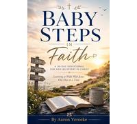 Baby Steps In Faith: 30 day devotional for new believers