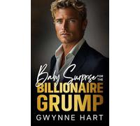 Baby Surprise for the Billionaire Grump: An Off Limits Enemies to Lovers Forced Proximity Romance