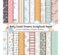 Baby Sweet Dreams Scrapbook Paper 8 × 8 - Pastel Nursery Designs (40 Sheets): Single-Sided Craft Paper for Scrapbooking, Card Making, Junk Journaling & Paper Crafts