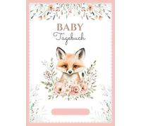 Baby Tagebuch: Neugeborenen-Tracker in FARBE - 0-6 Monate - 120 Tage Protokoll - Perfektes Geschenk zur Schwangerschaft oder Geburt