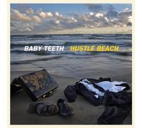 Baby Teeth - Hustle Beach [Import]