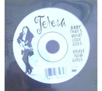 Teresa - Baby That's What Love Does/Brave New Girls