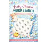 Baby-Themed Word Search: 55 Easy-to-Read Word Search Puzzles Featuring Babies, Infants, New Borns Words, Baby Items, Nursery Themes and More for ... New Parents, Expecting Moms , Grandparents