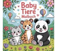Baby Tiere Malbuch für kleine Kinder ab 5 Jahre mit 41 faszinierenden Ausmalbildern.