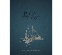 BABY TITANIC - WRITING JOURNAL - 90 GSM, RULED, PAPERBACK: TITANIC LOVER