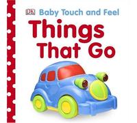 Things That Go, Baby Touch and Feel Inc Dorling Kindersley (Auteur)