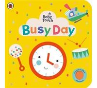 Baby Touch Busy Day by Ladybird Ladybird (Auteur)