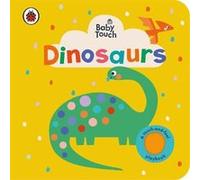 Baby Touch Dinosaurs by Ladybird Ladybird (Auteur)