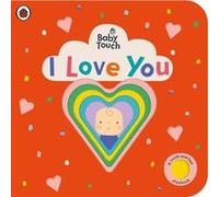 Baby Touch – Je t'aime – Livre interactif à toucher pour bébés et tout-petits