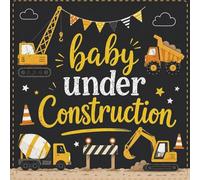 Baby Under Construction: Baby Shower Guest Book and Gift Log | Illustrated Dump Trucks, Excavators and Construction Vehicles | Sign In with Wishes for Baby and Memory Pages