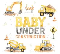 Baby Under Construction: Baby Shower Guest Book with Gift Log | Illustrated Construction Zone with Dump Trucks, Hard Hats and Cones | Wishes for Baby and Memory Pages