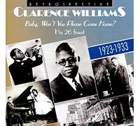 Baby Won T You Please Come Home/Clarence Williams/His 26 Finest 1923/1933