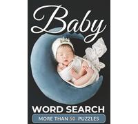 Baby Word Search: Easy-to-Read Baby Word Search Puzzles about Newborns, Baby Names, Toys, Baby Gear, Milestones & More | 6 x 9 Size | 118 Pages | 50+ Fun Brain Games