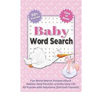 Baby Word Search: Fun Word Search Puzzles About Babies, New Parents, and Nursery Life - 55 Puzzles with Solutions (6x9 Inch Format)