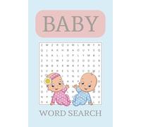 Baby Word Search Puzzle Book: Word Searches with Easy to Read Print about Babies, Cute Moments, Baby Toys, Family Love and More | 6x9 inches, 110 ... Showers, New Parents and Relaxing Free Time