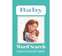 Baby Word Search Puzzle Book: Word Searches with Easy to Read Print about Babies, Newborns, Baby Showers and More | 6x9 inches, 110 pages | 50+ ... Parents, Baby Showers and Free Times