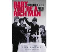 Baby Youre a Rich Man Suing the Beatles for Fun and Profit by Stan Soocher Stan Soocher (Auteur)
