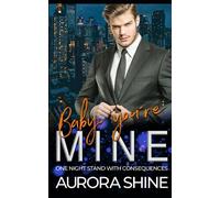 Baby, you're MINE: One Night Stand with consequences