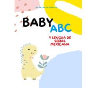 Babyabc Y Lengua De Señas Mexicana: Abc Y Lsm O Lengua De Señas Mexicana (Mi Colección Quererte Bonito!) (Spanish Edition)