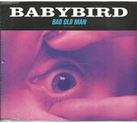 BABYBIRD - Bad Old Man CD One