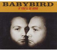 BABYBIRD - If You'll Bemine (+Poolside & Worn)